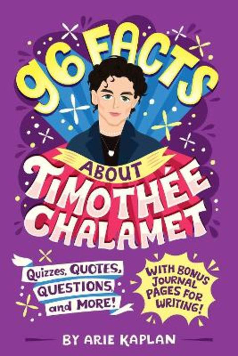 96 Facts About Timothee Chalamet by Arie Kaplan - 9780593750926