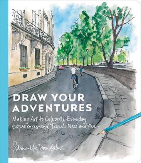 Draw Your Adventures by Samantha Dion Baker - 9780593836231