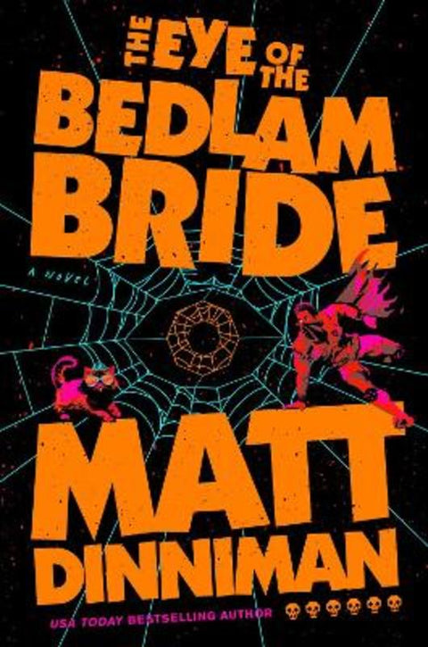 The Eye of the Bedlam Bride by Matt Dinniman - 9780593956014