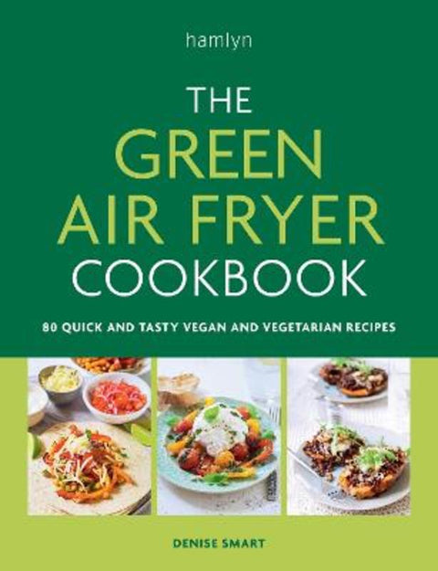 The Green Air Fryer Cookbook by Denise Smart - 9780600638278