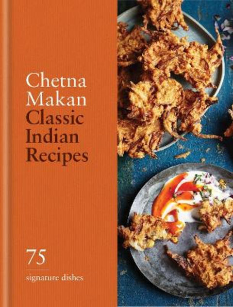 Classic Indian Recipes by Chetna Makan - 9780600638889
