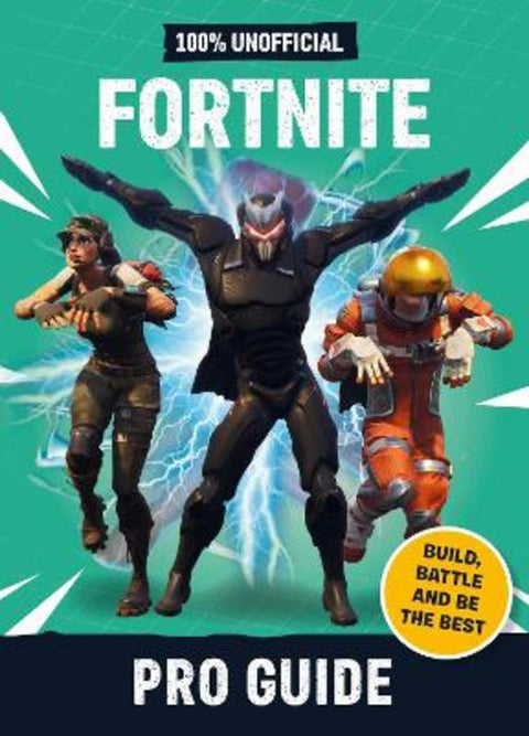 Fortnite: Pro Guide 100% Unofficial by Dean & Son - 9780603576973