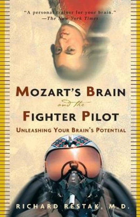 Mozart's Brain and the Fighter Pilot by Richard Restak - 9780609810057