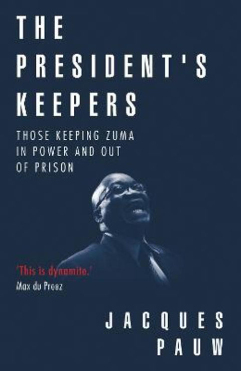 The president's keepers by Jacques Pauw - 9780624083030
