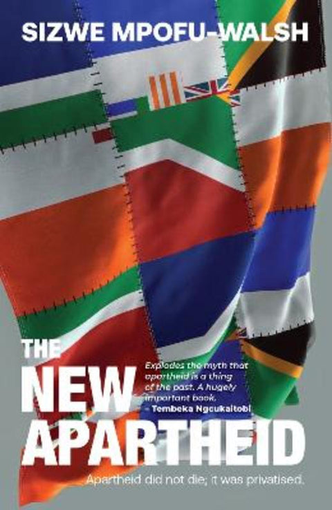 The New Apartheid by Sizwe Mpofu-Walsh - 9780624088547
