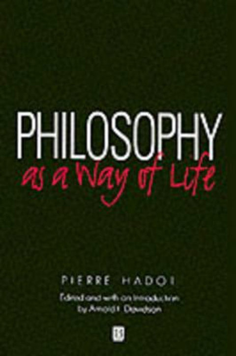 Philosophy as a Way of Life by Pierre Hadot (College de France) - 9780631180333