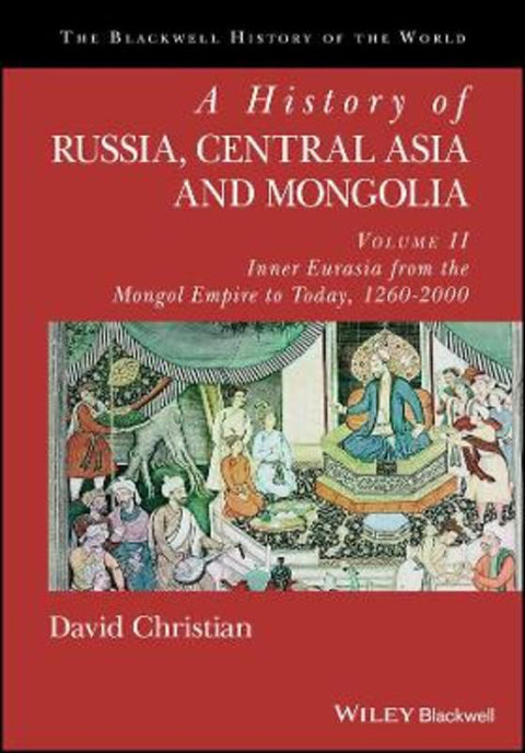 A History of Russia, Central Asia and Mongolia, Volume II by David Christian (San Diego State University) - 9780631210399