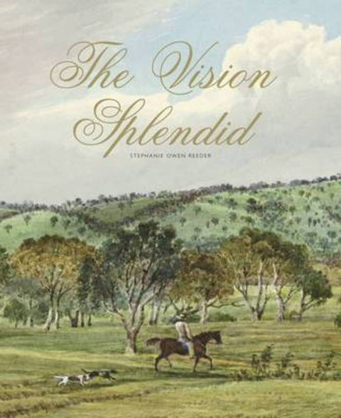 The Vision Splendid by Stephanie Owen Reeder - 9780642277244
