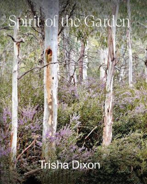 Spirit of the Garden by Trisha Dixon - 9780642279705