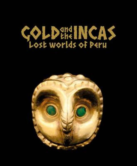 Gold and the Incas by National Gallery of Australia - 9780642334428
