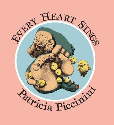 Every Heart Sings by Patricia Piccinini - 9780642334916