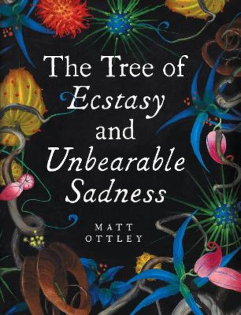 Tree of Ecstasy and Unbearable Sadness by Matt Ottley - 9780645042030