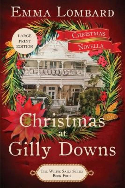Christmas at Gilly Downs (The White Sails Series Book 4) by Emma Lombard - 9780645105872