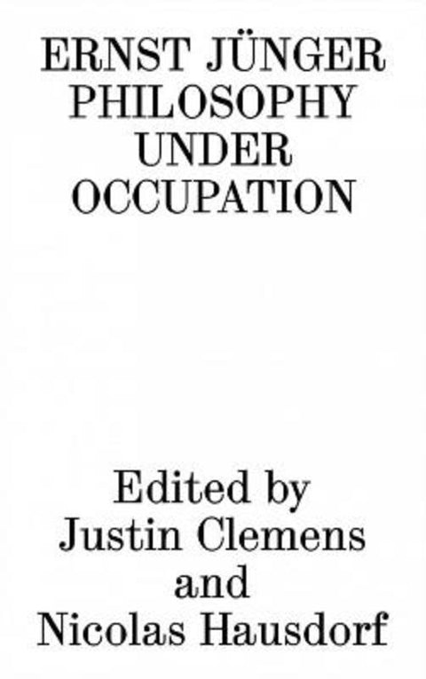 Ernst Junger by Justin Clemens - 9780645106022