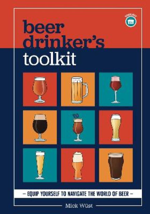Beer Drinker's Toolkit by Mick Wust - 9780645207101