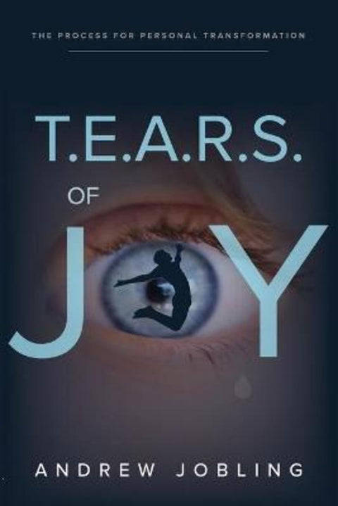 T.E.A.R.S. Of Joy by Andrew Jobling - 9780645256949