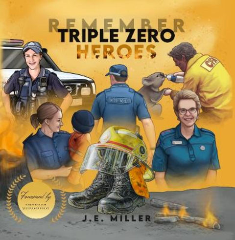 Remember Triple Zero Heroes by J. E. Miller - 9780645309973