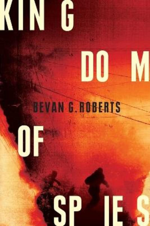 Kingdom of Spies by Bevan G Roberts - 9780645446999