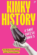 Kinky History by Esme Louise James - 9780645498585