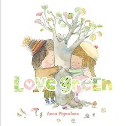 Love Green by Anna Pignataro - 9780645518726