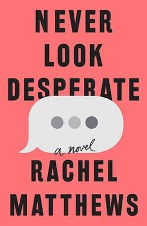 Never Look Desperate by Rachel Matthews - 9780645565393