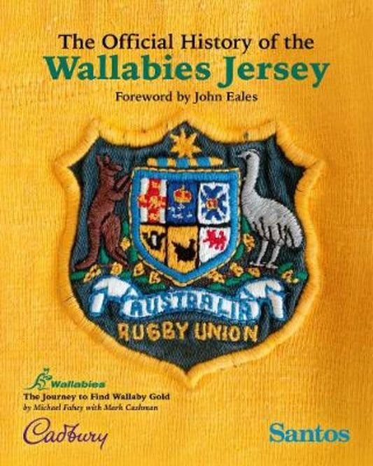 The Official History of the Wallabies Jersey: The Journey to Find Wallaby Gold by Fahey Michael - 9780645600100