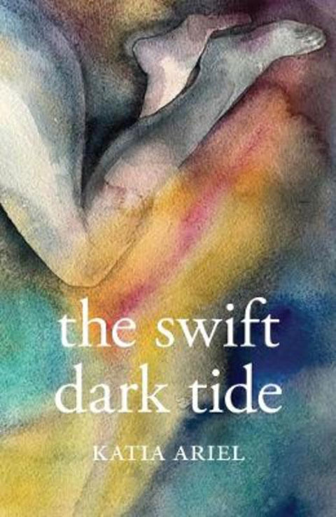 The Swift Dark Tide by Katia Ariel - 9780645633719