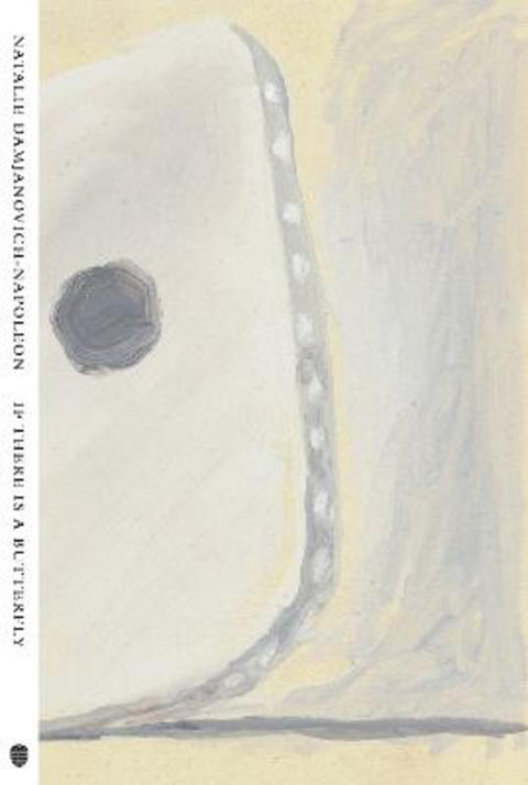 If There Is a Butterfly That Drinks Tears by Natalie Damjanovich-Napoleon - 9780645633757