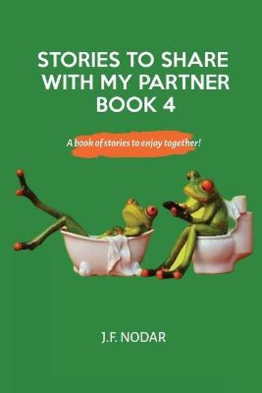 Stories to Share With My Partner - Book 4 by Jose F Nodar - 9780645702361