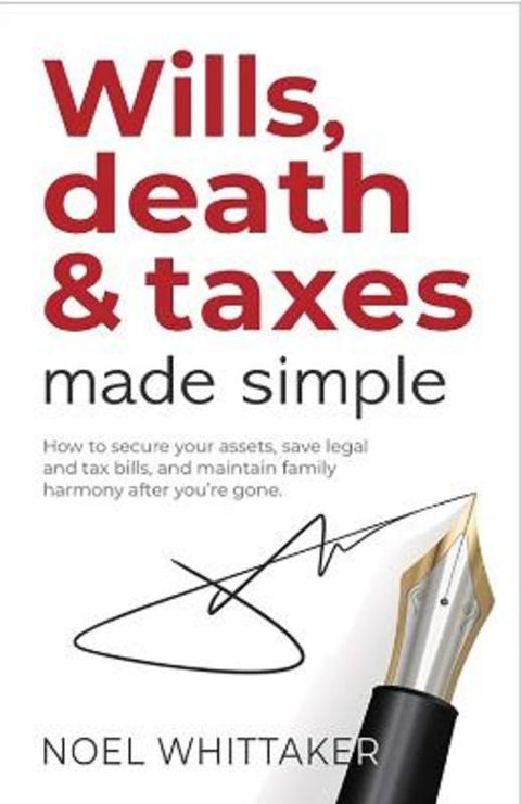 Wills, Death and Taxes Made Simple by Noel Whittaker - 9780645821642