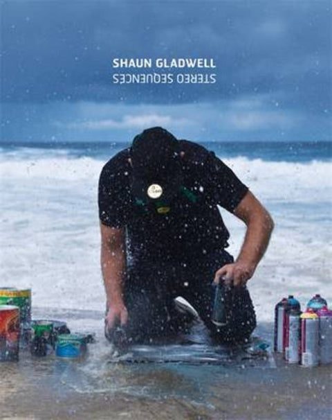 Stereo Sequences by Shaun Gladwell - 9780646530017