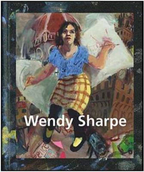 Wendy Sharpe by Wendy Sharpe - 9780646549811