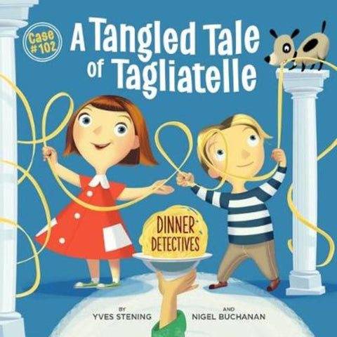 A Tangled Tale of Tagliatelle by Yves and Buchanan, Nigel Stening - 9780648008712