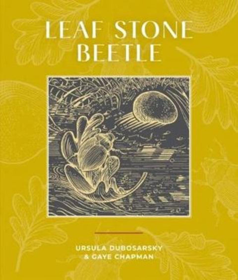Leaf Stone Beetle by Ursula Dubosarsky - 9780648023838
