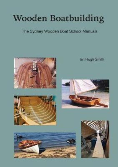 Wooden Boatbuilding by Ian Hugh Smith - 9780648138617