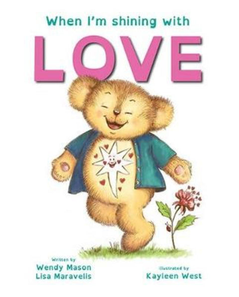 When I'm Shining with LOVE by Wendy Mason - 9780648206538