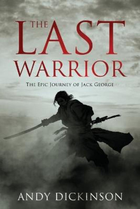 The Last Warrior by Andy Dickinson - 9780648435068