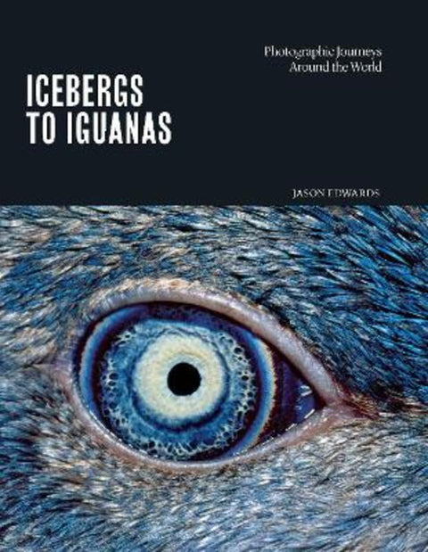 Icebergs to Iguanas by Jason Edwards - 9780648818502