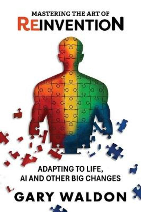 Mastering the Art of Reinvention by Gary Waldon - 9780648832027