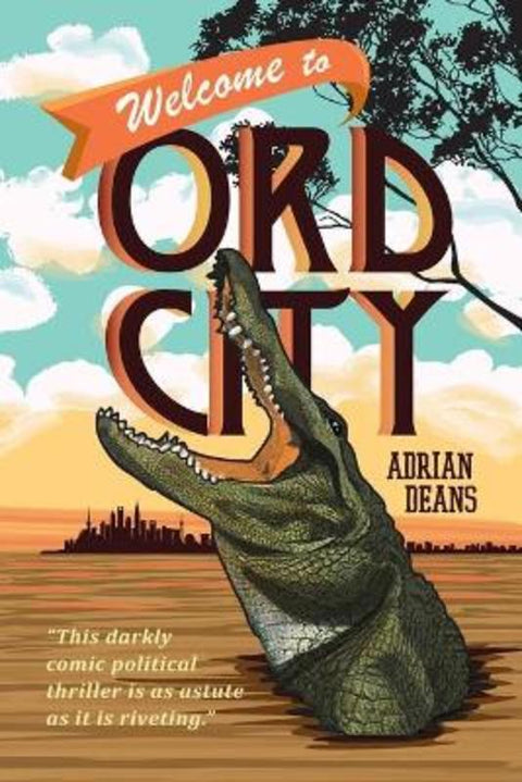 Welcome to Ord City by Adrian Deans - 9780648848301
