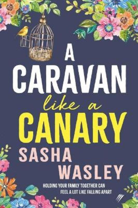 A Caravan Like a Canary by Sasha Wasley - 9780648987505