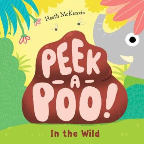 Peek-A-Poo! in the Wild by Heath McKenzie - 9780655201823