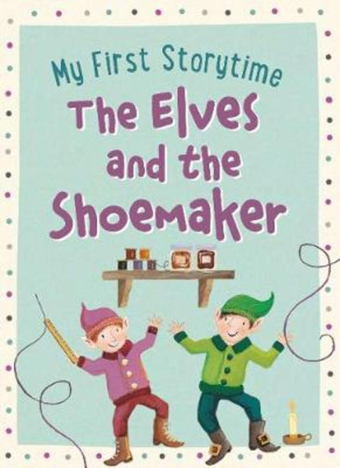 My First Storytime: Elves and the Shoemaker by Unknown - 9780655202851