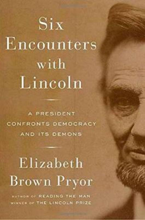 Six Encounters With Lincoln by Elizabeth Brown Pryor - 9780670025909