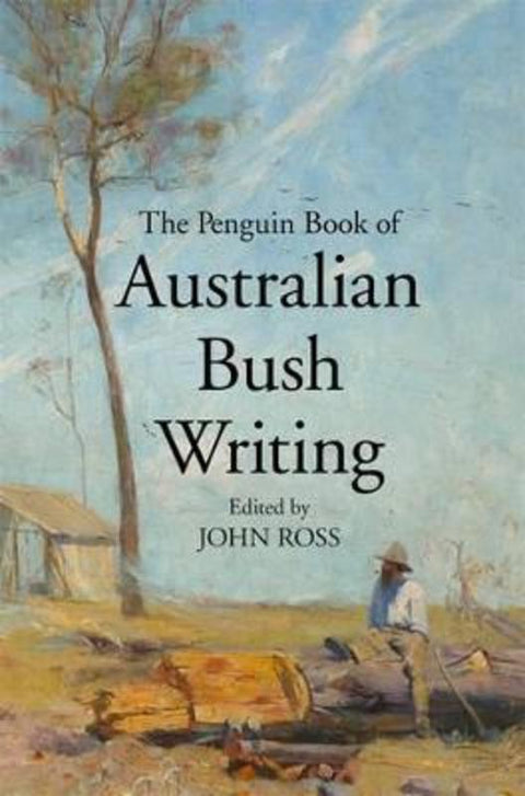 The Penguin Book of Australian Bush Writing by John Ross - 9780670076413