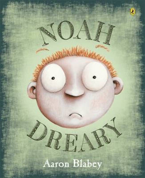 Noah Dreary by Aaron Blabey - 9780670077182