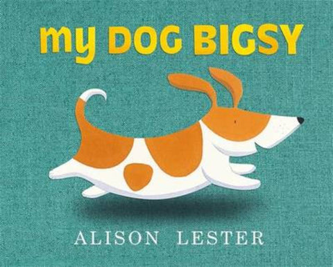 My Dog Bigsy by Alison Lester - 9780670078936