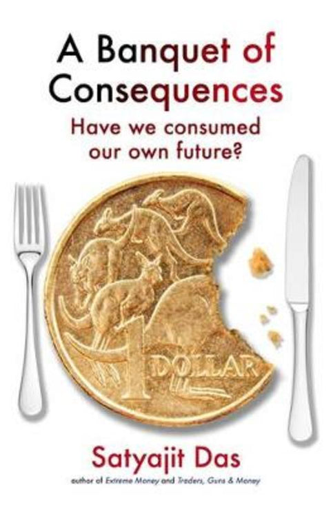 A Banquet of Consequences by Satyajit Das - 9780670079056