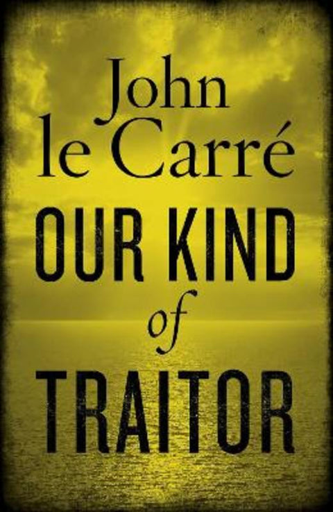 Our Kind of Traitor by John le Carre - 9780670919024