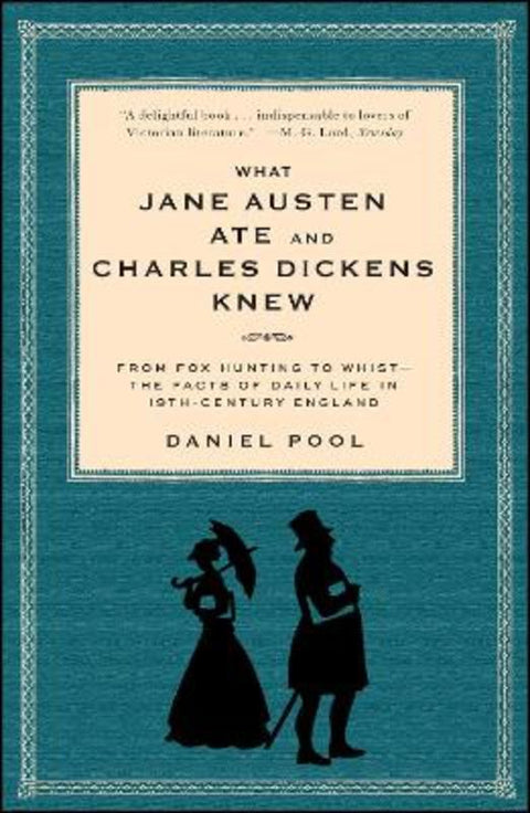 What Jane Austen Ate and Charles Dickens Knew by Daniel Pool - 9780671882365